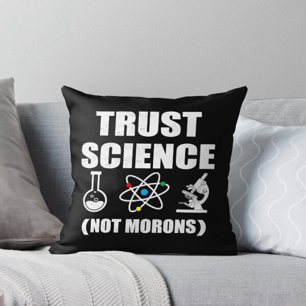 Item preview, TRUST SCIENCE NOT MORONS designed and sold by Andrea Lina.