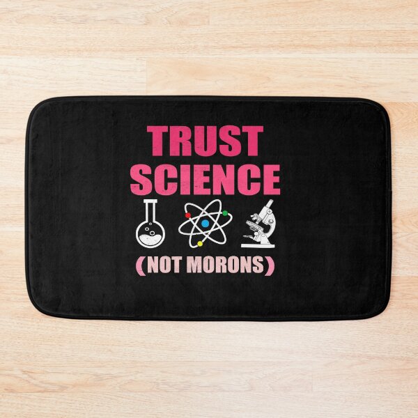 Item preview, TRUST SCIENCE NOT MORONS designed and sold by Andrea Lina.