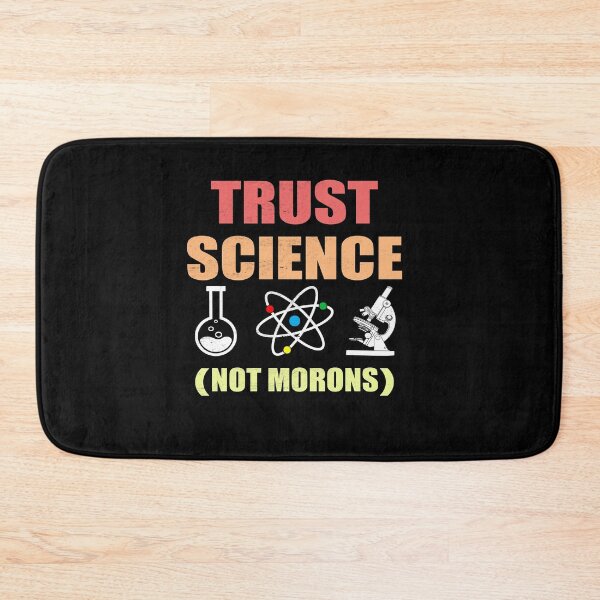 Item preview, TRUST SCIENCE NOT MORONS designed and sold by Andrea Lina.
