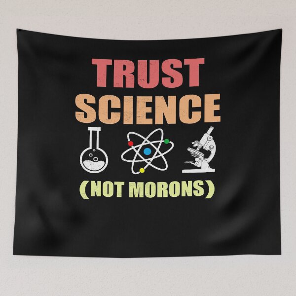 Item preview, TRUST SCIENCE NOT MORONS designed and sold by Andrea Lina.