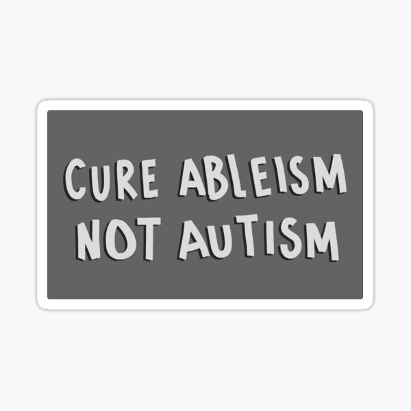 Item preview, Cure Ableism Not Autism designed and sold by shysnail.