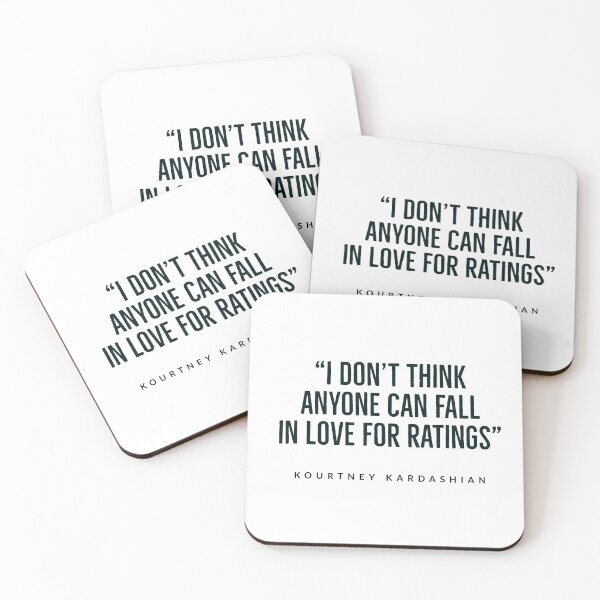 Item preview, kourtney+kardashian - quotes - quotes funny - kardashian - USA “I don’t think anyone can fall in love for ratings.”  designed and sold by Tropical Blood.