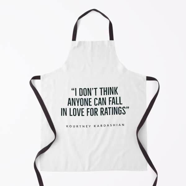 Item preview, kourtney+kardashian - quotes - quotes funny - kardashian - USA “I don’t think anyone can fall in love for ratings.” designed and sold by Tropical Blood.
