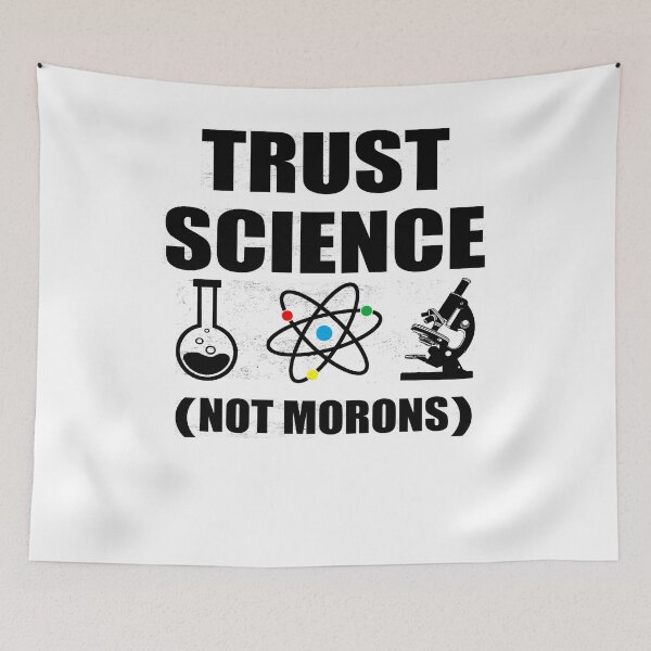 Item preview, TRUST SCIENCE NOT MORONS designed and sold by Andrea Lina.