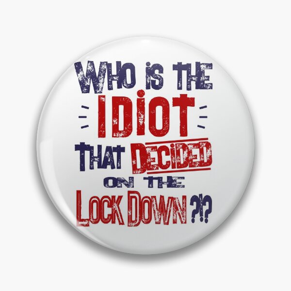 Item preview, Who Is, The IDIOT, idiot ,  LockWho Is The IDIOT that decided on the Lock Down  designed and sold by Freedom Sign.