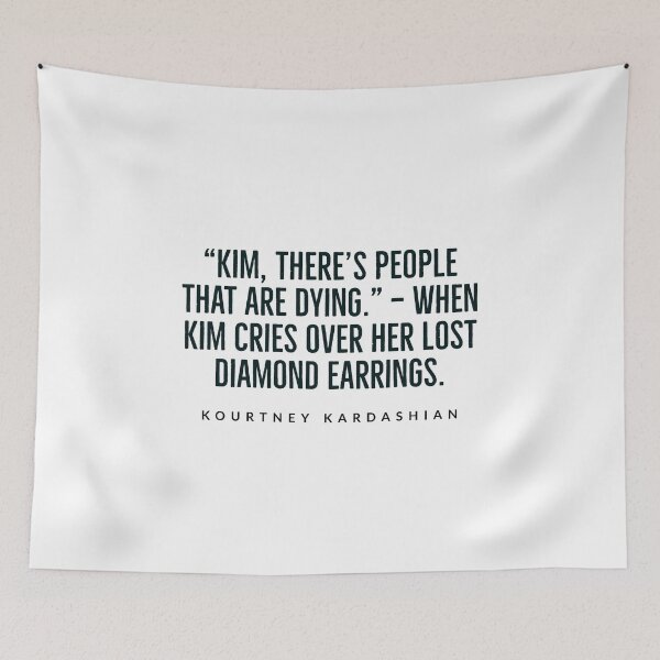 Item preview, kourtney+kardashian - QUOTES - FUNNY - FAMILY  designed and sold by Tropical Blood.