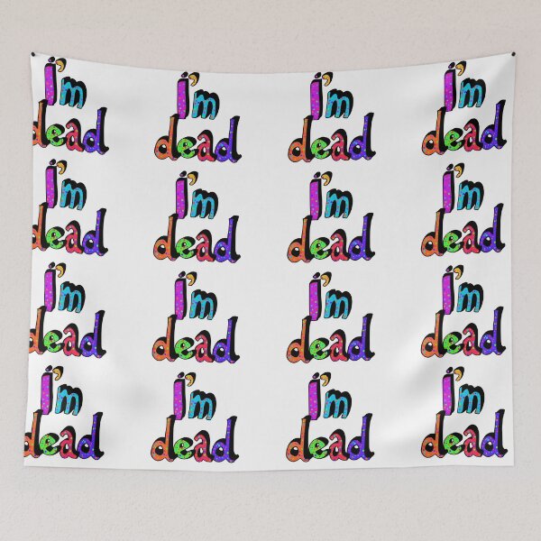 Item preview, I’m Dead in Rainbow Colors designed and sold by MamaODea.