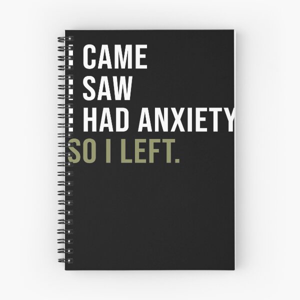 Item preview, I came I saw I had anxiety so I left designed and sold by AmadaLevile.