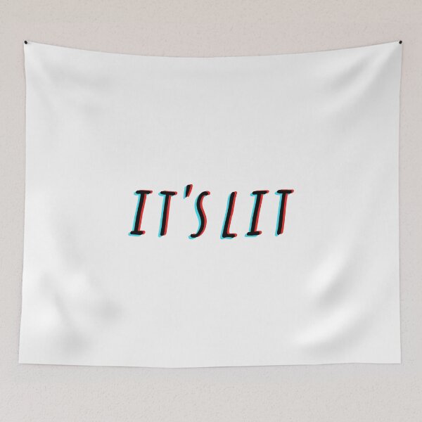 Item preview, ItsLitTheFunnyTrendyMemePartyLoveSomethingFun designed and sold by creativeloog.