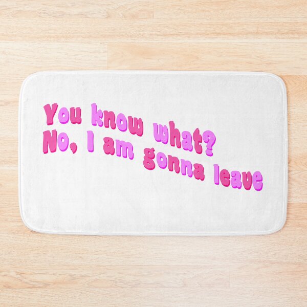 Item preview, You know what? No, I am gonna leave! designed and sold by thesoloboyy.