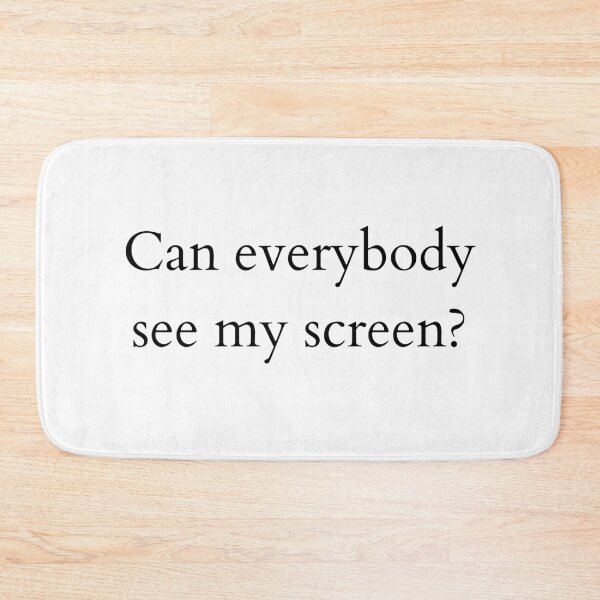 Item preview, Can everybody see my screen? Video conferencing quote - white designed and sold by ArtsySue.