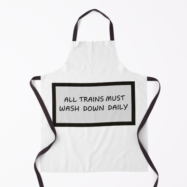 Item preview, ALL TRAINS MUST WASH DOWN DAILY designed and sold by andrewgyne.