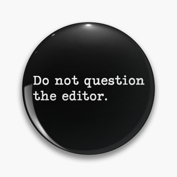 Item preview, Do Not Question The Editor. – Funny Editor Quote designed and sold by Ellie and Jack.