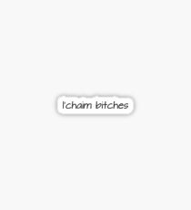 l'chaim bitches Sticker