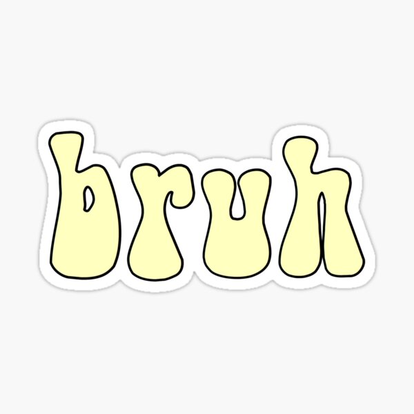 Yellow Bruh Sticker