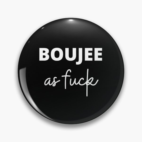 Item preview, Boujee as fuck designed and sold by fullsendtv.