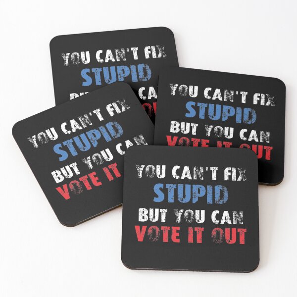 Item preview, You Can't Fix Stupid But You Can Vote It Out designed and sold by RobomShop.