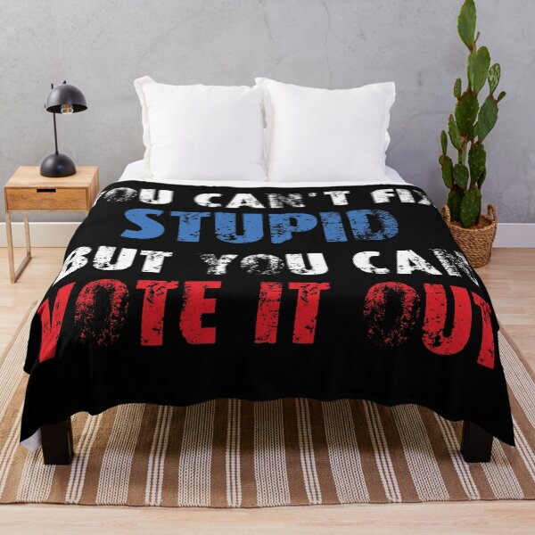 Item preview, You Can't Fix Stupid But You Can Vote It Out designed and sold by RobomShop.