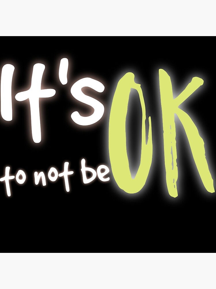 its ok not to be ok shirt