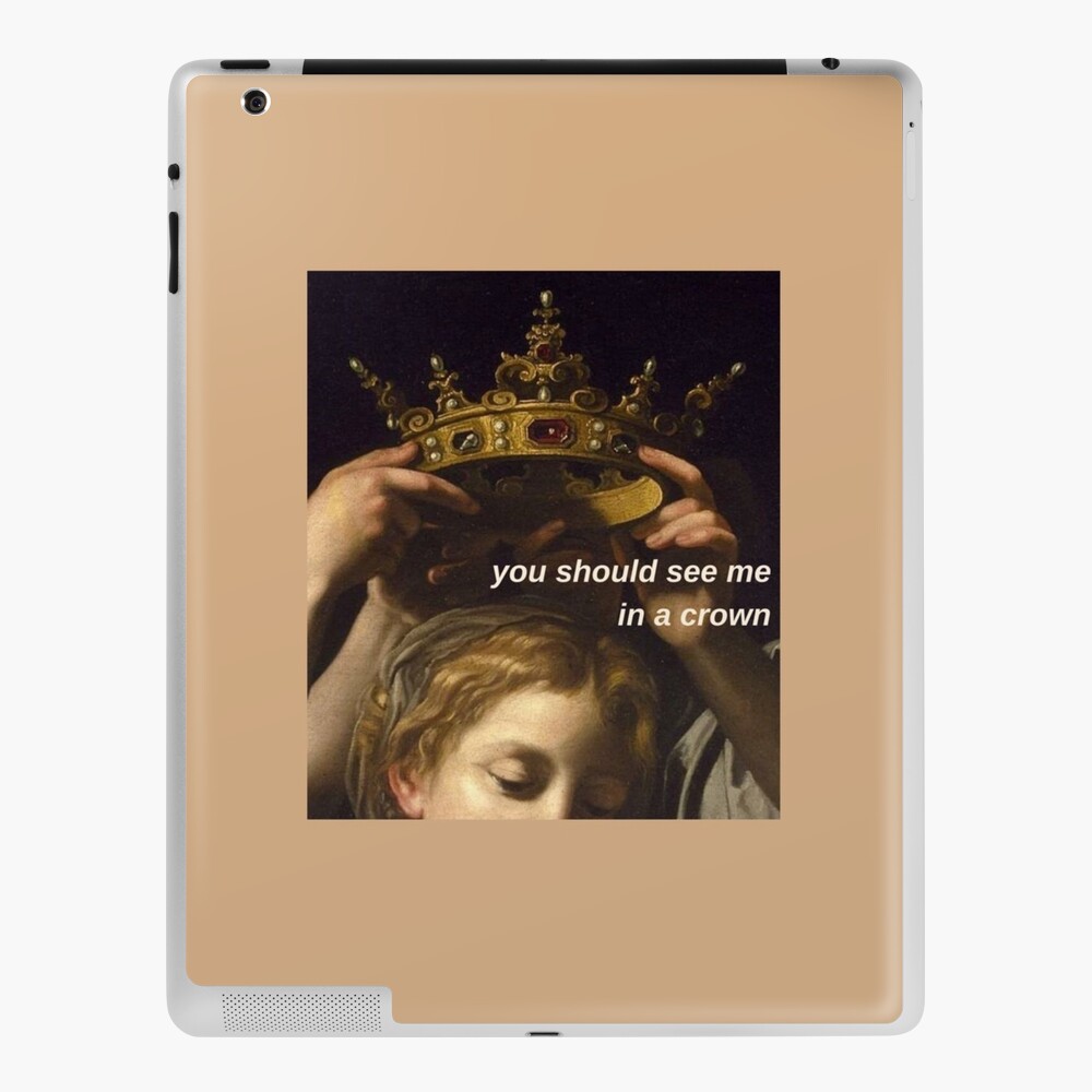 you should see me in the crown artisty wallpaper ipad case skin by idkbrb redbubble redbubble