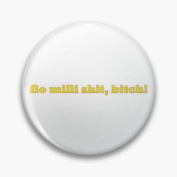 Item preview, flo milli sh*t, b*tch! designed and sold by ruwanii.