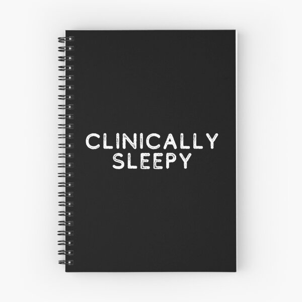 Item preview, Clinically Sleepy designed and sold by PothosPepper.