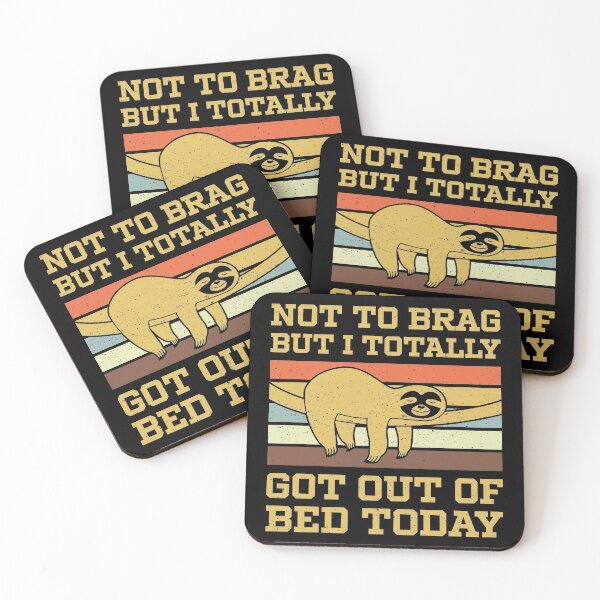 Item preview, Not To Brag But I Totally Got Out Of Bed Today designed and sold by sesa10.