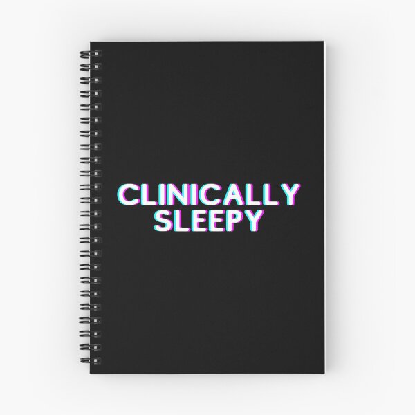 Item preview, Clinically Sleepy designed and sold by PothosPepper.