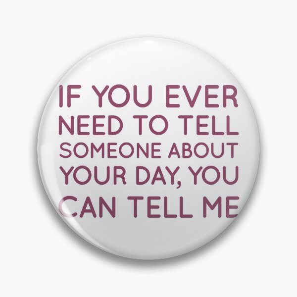 Item preview, "If you ever need to tell someone about your day" Olicity designed and sold by Ghostfoxshop.