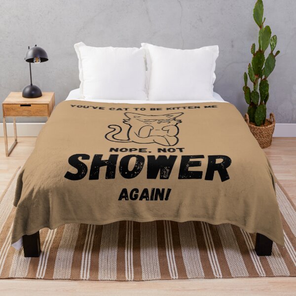 Item preview, you've Cat to Be Kitten ME Nope not Shower Again designed and sold by BampiQ.