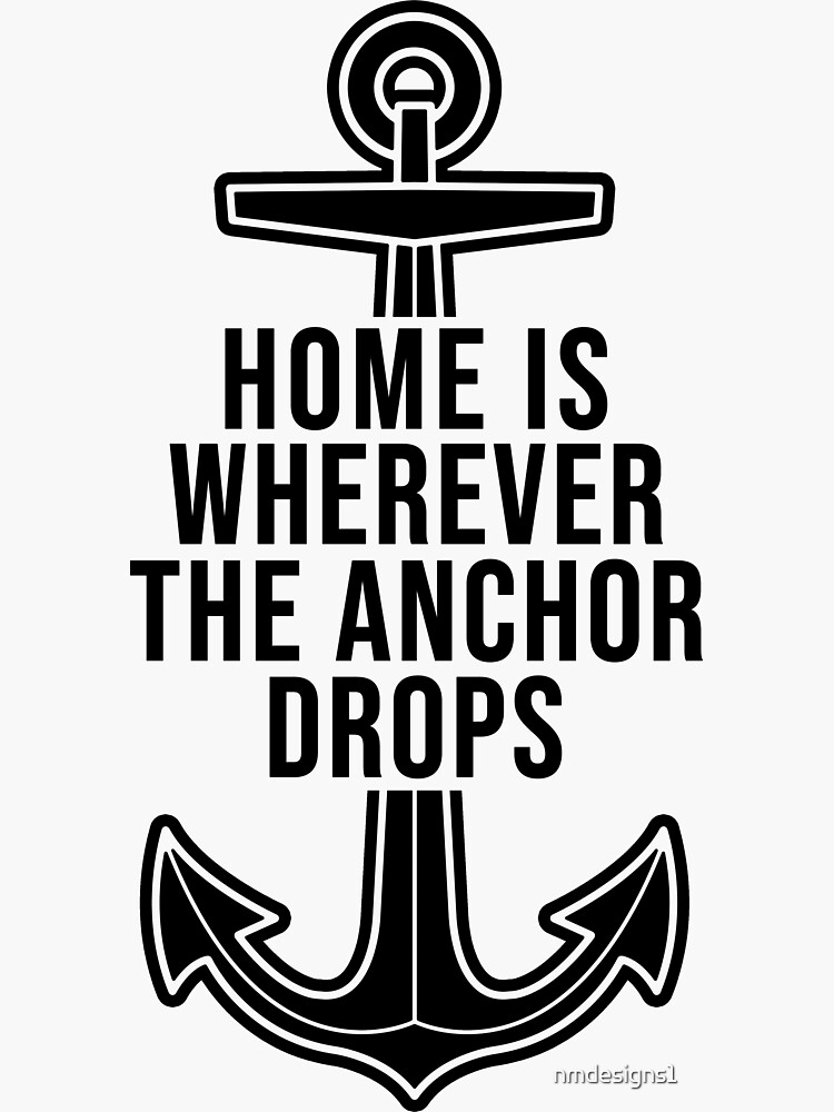 Home is Where the Anchor Drops Wall Quotes™ Decal