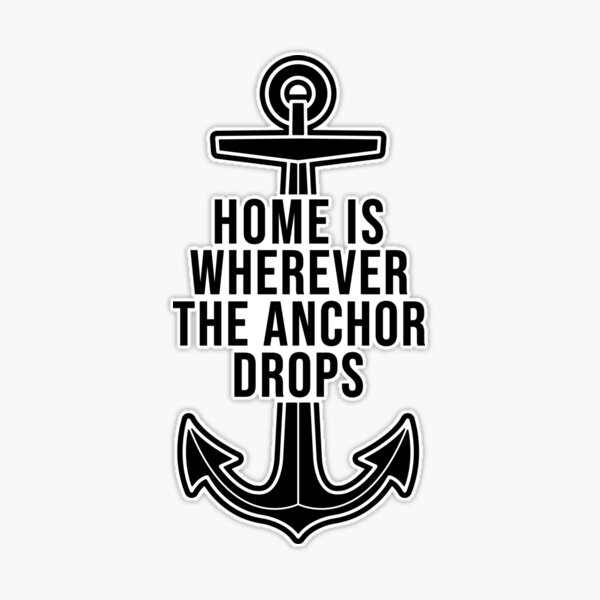 Home is Where the Anchor Drops Wall Quotes™ Decal