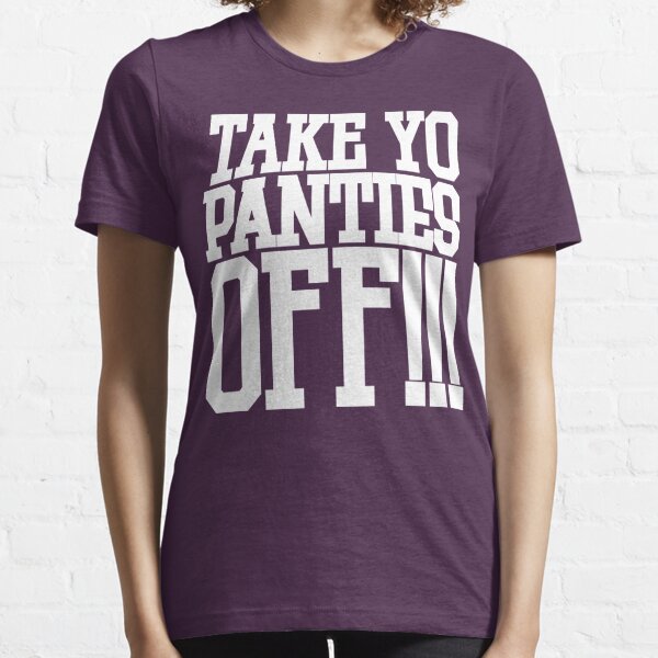 Take Yo Panties OFF - Craig Robinson Essential T-Shirt for Sale by Ekens