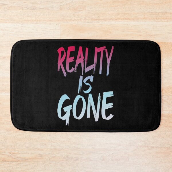 Item preview, Reality Is Gone (Inspiring Quote) designed and sold by SassyClassyMe.