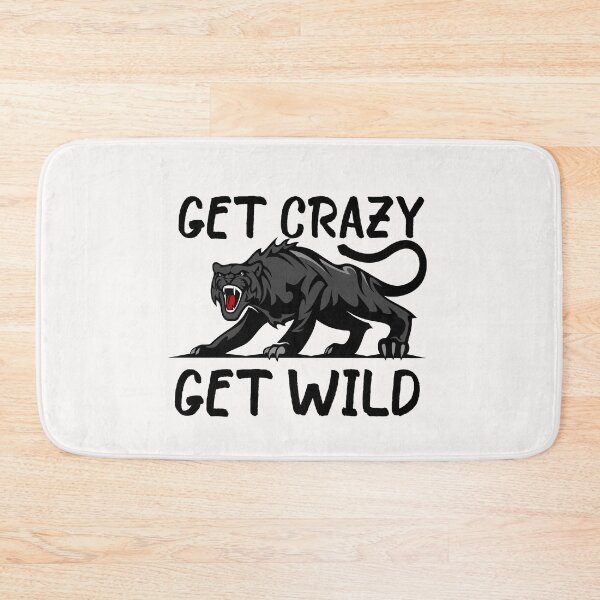 Item preview, Get Crazy Get Wild quote funny crazy wild saying designed and sold by OneTimeEngineer.