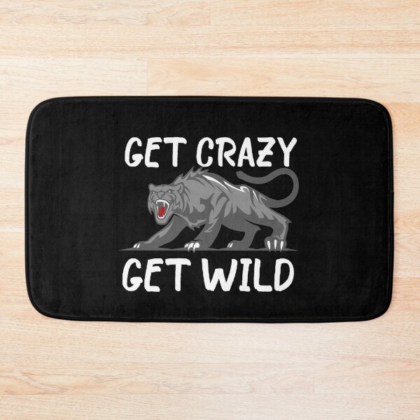 Item preview, Get Crazy Get Wild quote funny crazy wild saying designed and sold by OneTimeEngineer.