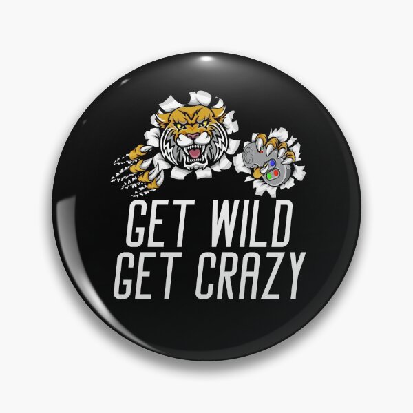 Item preview, Get Crazy Get Wild quote funny crazy wild saying designed and sold by OneTimeEngineer.