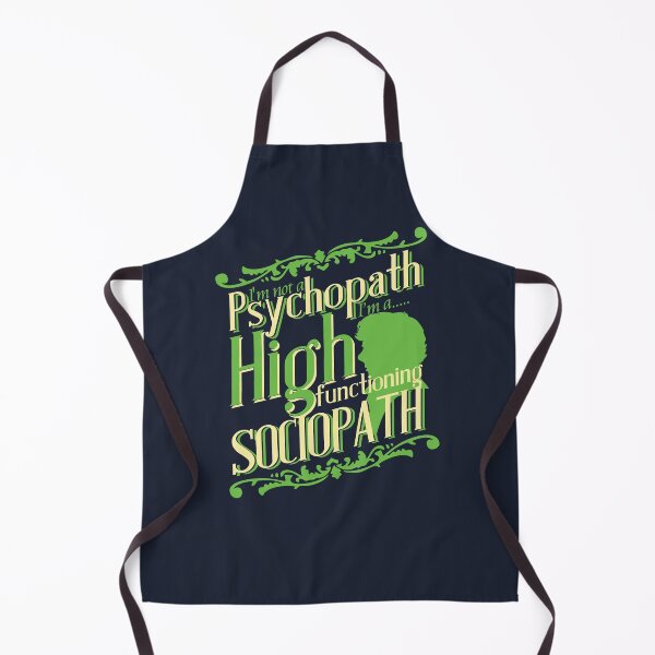 Item preview, I'm not a Psychopath, I'm a High Functioning Sociopath designed and sold by Meta Cortex.