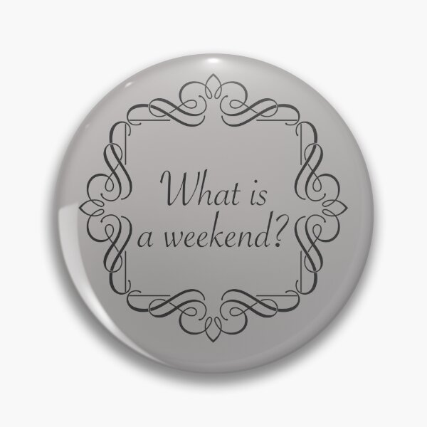 Item preview, What is a weekend? designed and sold by Limitless Equality ..