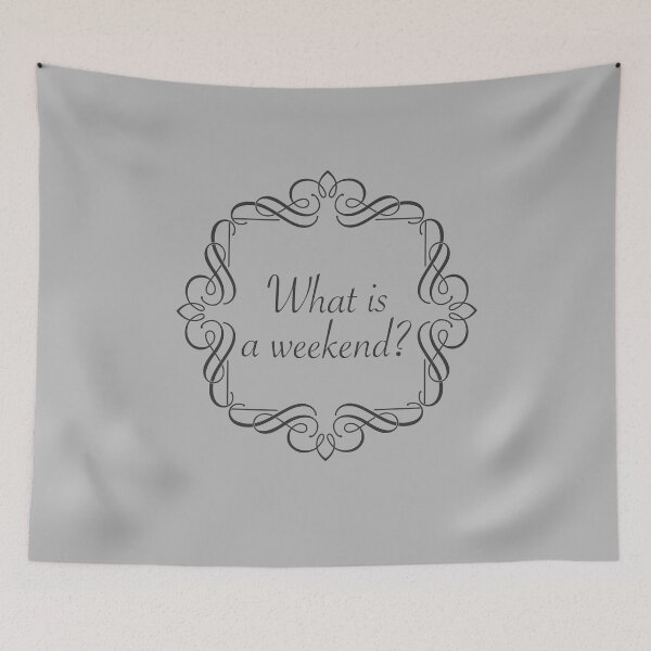 Item preview, What is a weekend? designed and sold by Limitless Equality ..