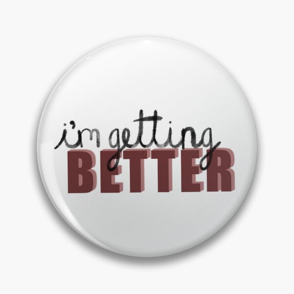 Item preview, I'm Getting Better designed and sold by gracedayson.