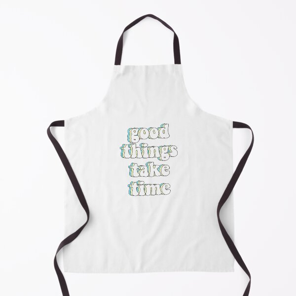 Item preview, good things take time designed and sold by cbeaaa.