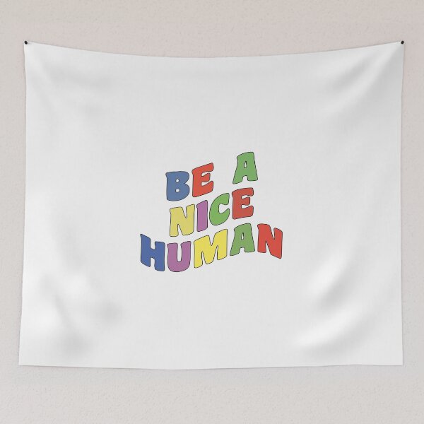 Item preview, be a nice human designed and sold by delianoone.
