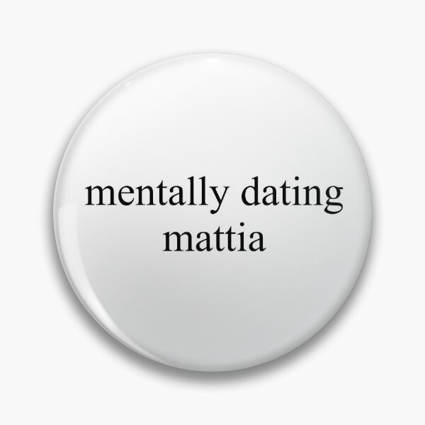 Item preview, mentally dating mattia designed and sold by DontWantTheHype.