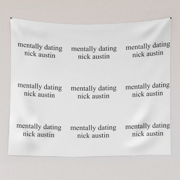 Item preview, mentally dating nick austin designed and sold by DontWantTheHype.