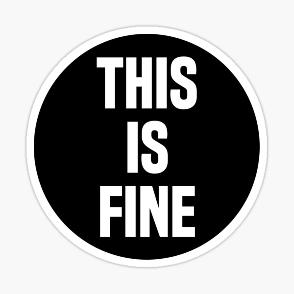 Item preview, This Is Fine designed and sold by dylanxh.