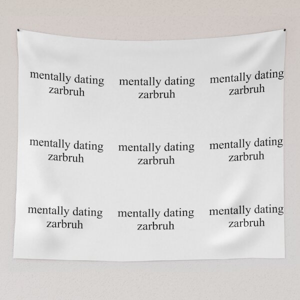Item preview, mentally dating zarbruh designed and sold by DontWantTheHype.