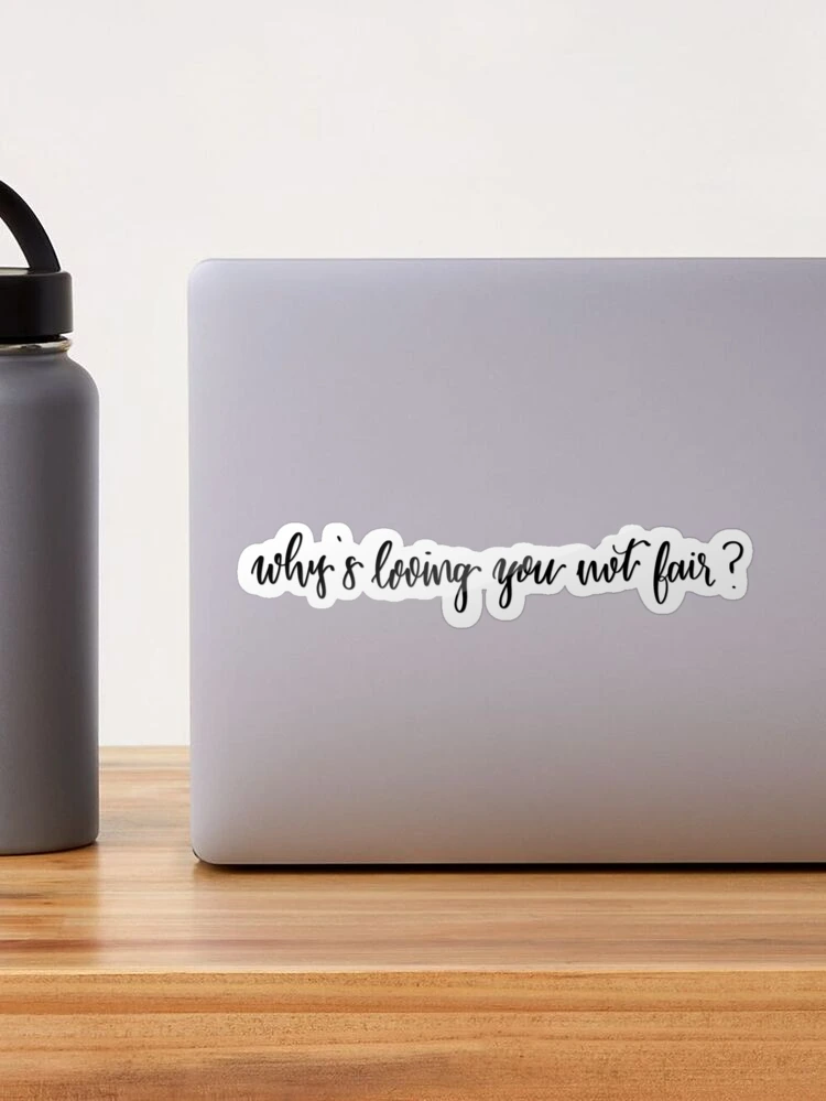 Why's loving you not fair? quote from song Everywhere by Niall Horan  digital lettering Sticker Sticker for Sale by averycooluser