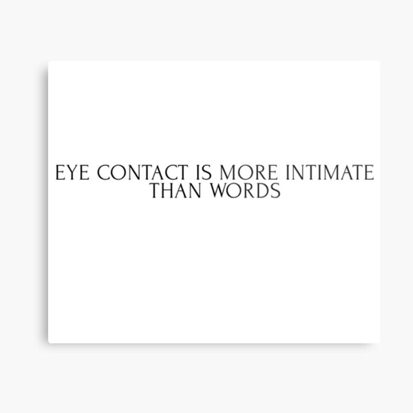 Item preview, "Eye Contact" Quote designed and sold by Alt-Angel.