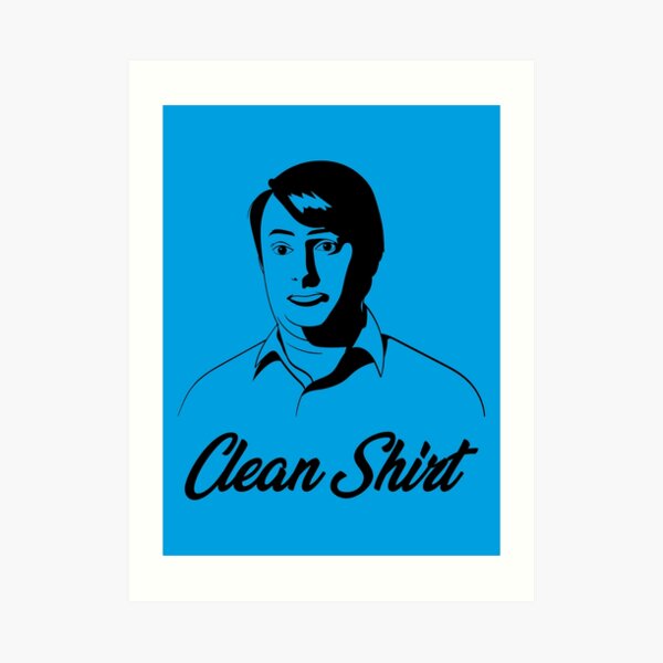 Clean Shirt Art Print